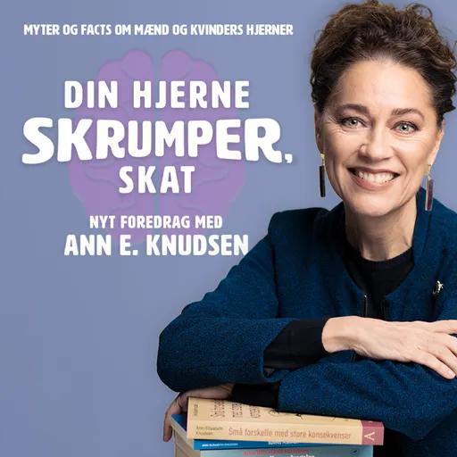 DIN HJERNE SKRUMPER, SKAT 